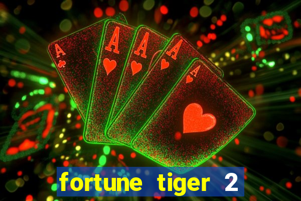 fortune tiger 2 demo free